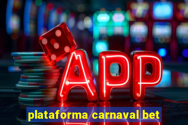 plataforma carnaval bet